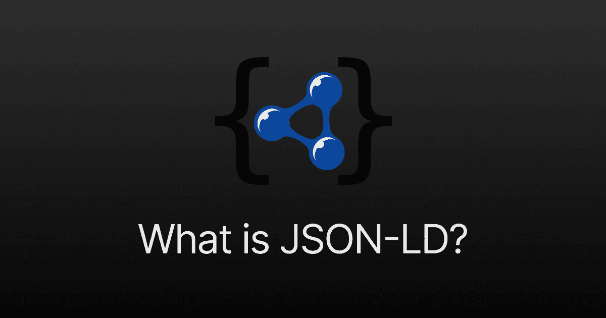 JSON-LD Explained: Structured Data and Rich Results